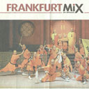 "Frankfurter  Mix" Mi. 23.03.2011